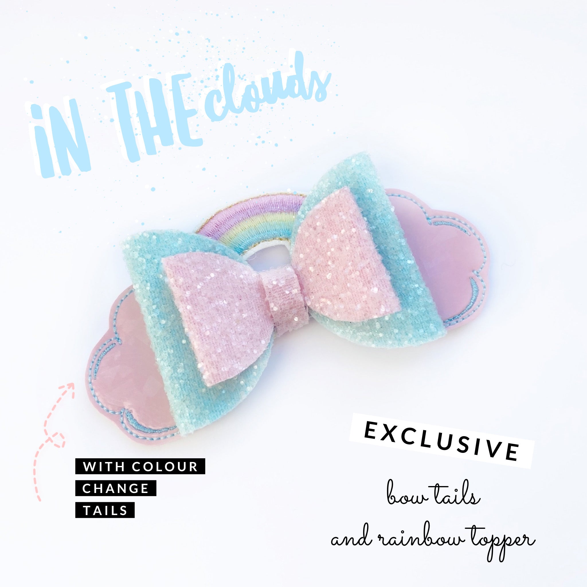 2 IN 1 BOW TAILS & TOPPERS- IN THE CLOUDS COLOUR CHANGE BOW TAILS - Eliza Henri