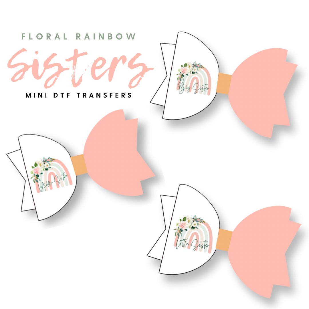 Big Sis Lil Sis Middle Sis Floral Rainbow Sister DTF Mini Transfers 1'' - Eliza Henri