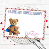 I LOVE MY SUPER TEDDY PINK- FATHERS DAY MAT- PREMIUM FAUX LEATHER PLACEMAT