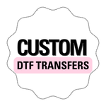 CUSTOM PRINTED DTF TRANSFERS - Eliza Henri