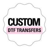 CUSTOM PRINTED DTF TRANSFERS - Eliza Henri