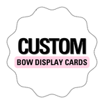 CUSTOM PRINTED BOW DISPLAY CARDS- A6 - Eliza Henri