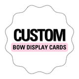 CUSTOM PRINTED BOW DISPLAY CARDS- A6 - Eliza Henri